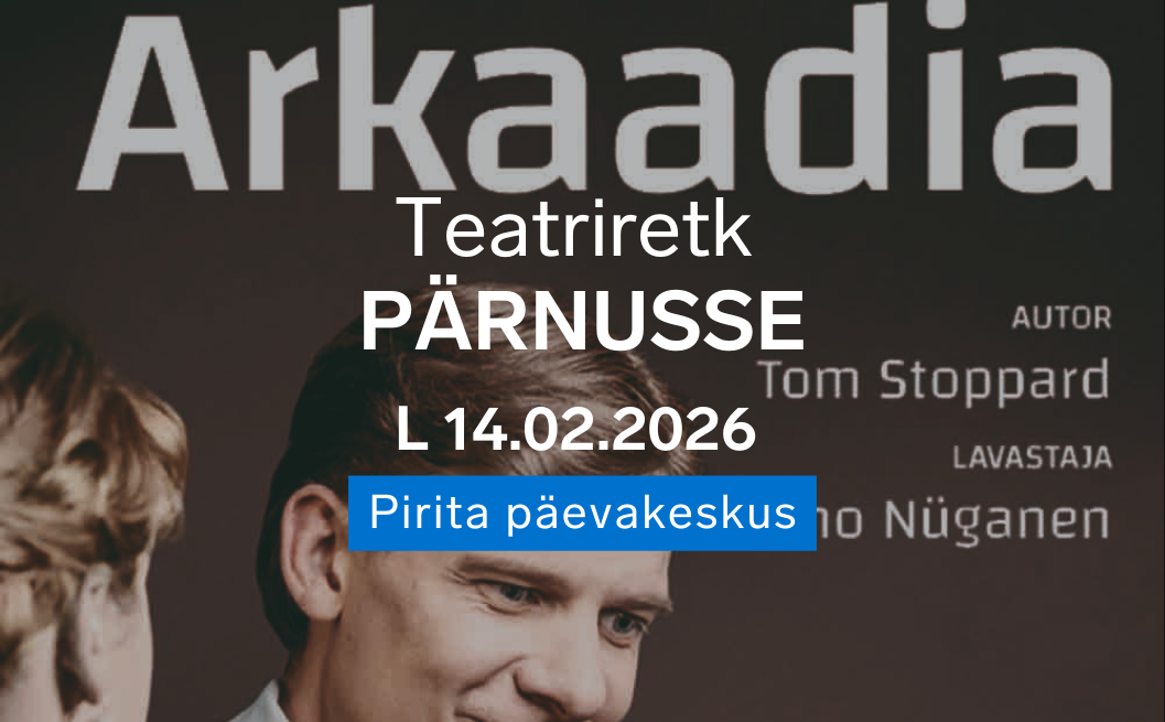 Teatriretk Endlasse 12 aRKAADIA